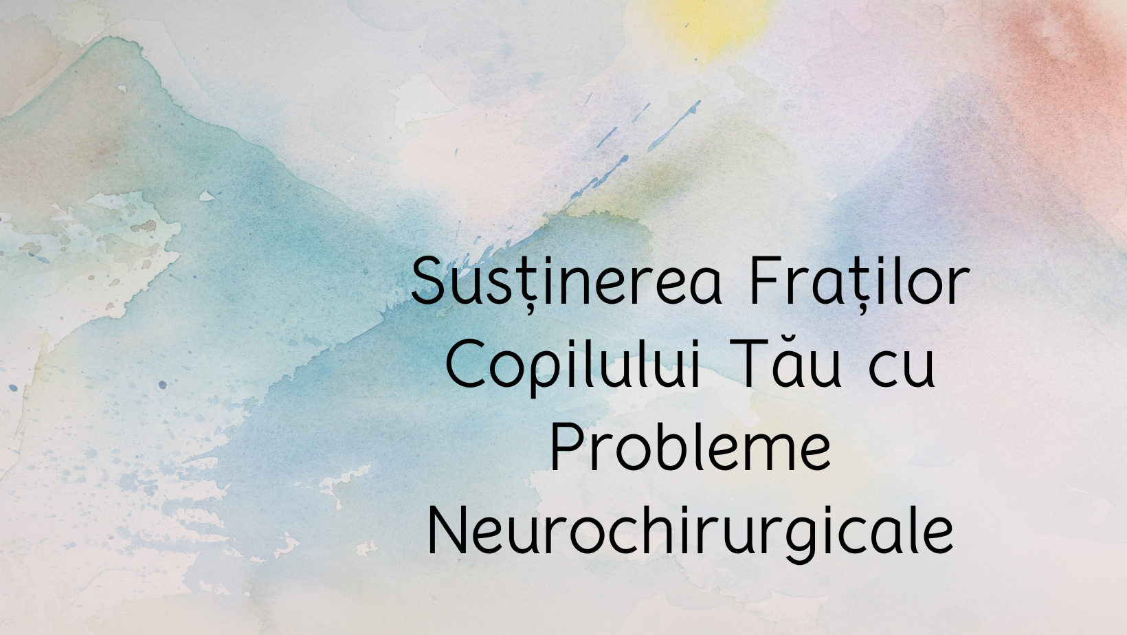 Susținerea Fraților Copilului Tău cu Probleme Neurochirurgicale